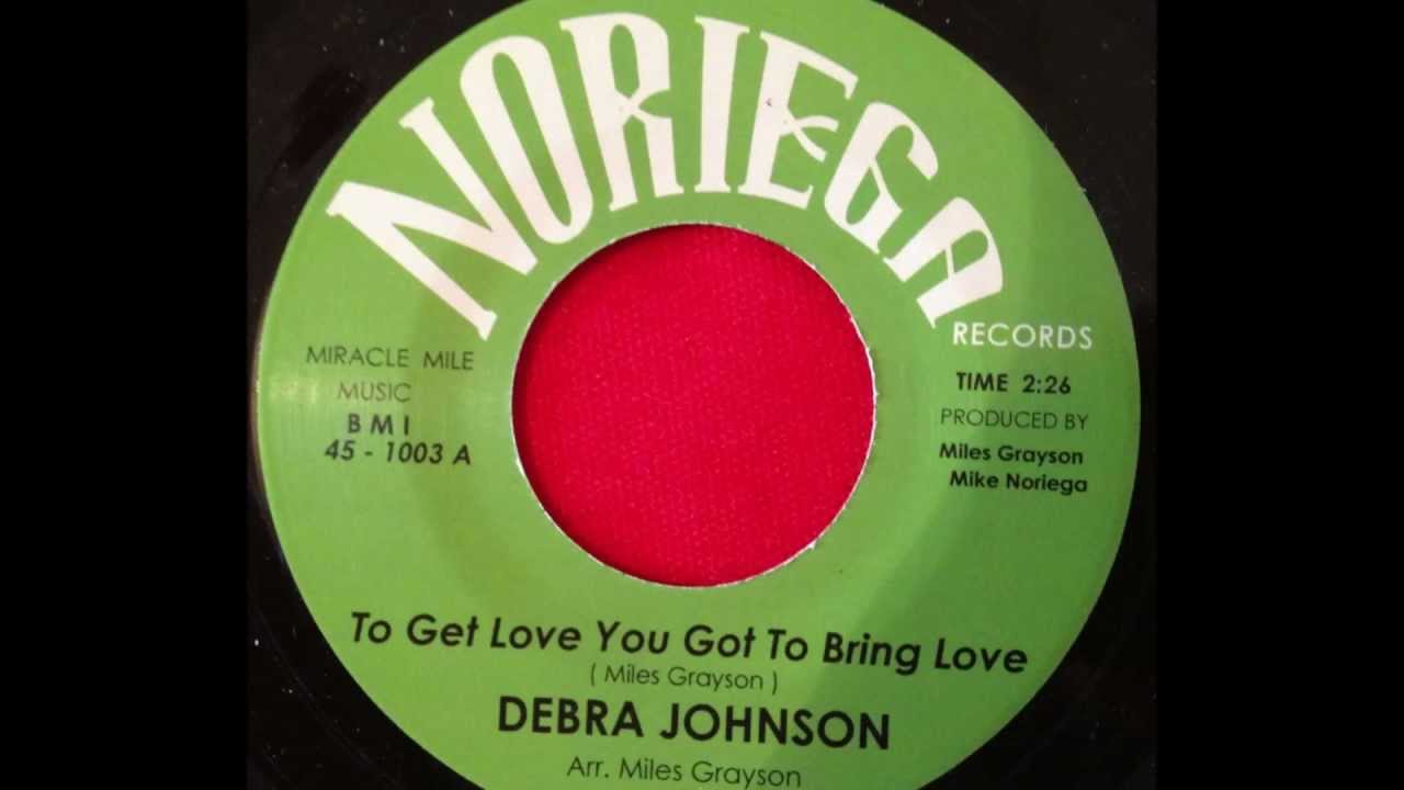 DEBRA JOHNSON...TO GET LOVE YOU GOT TO BRING LOVE