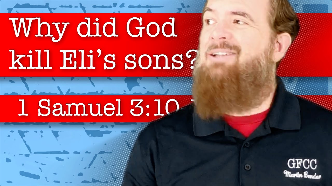 Why did God kill Eli’s sons? - 1 Samuel 3:10-14
