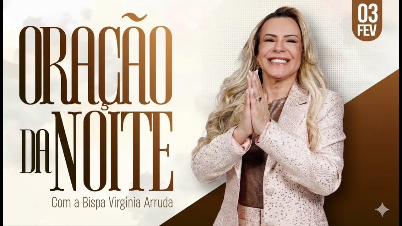ORAÇÃO DA NOITE | 03 FEV 2026 | Bispa Virginia Arruda