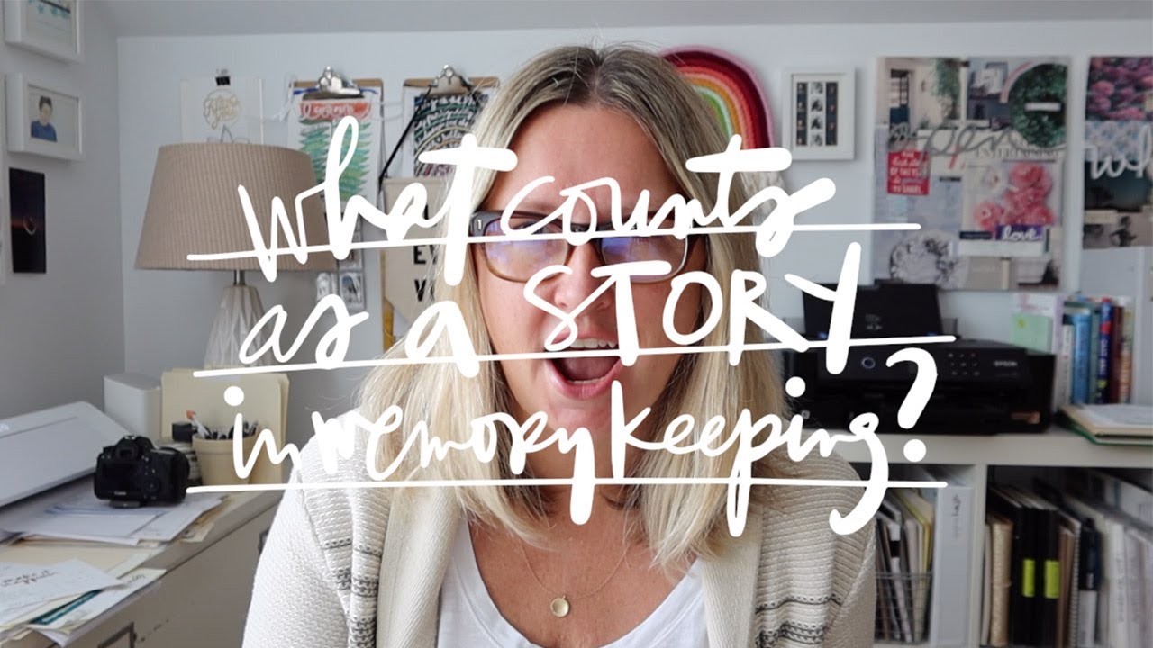 Storytime: What Counts As A Story In Memory Keeping/Scrapbooking?