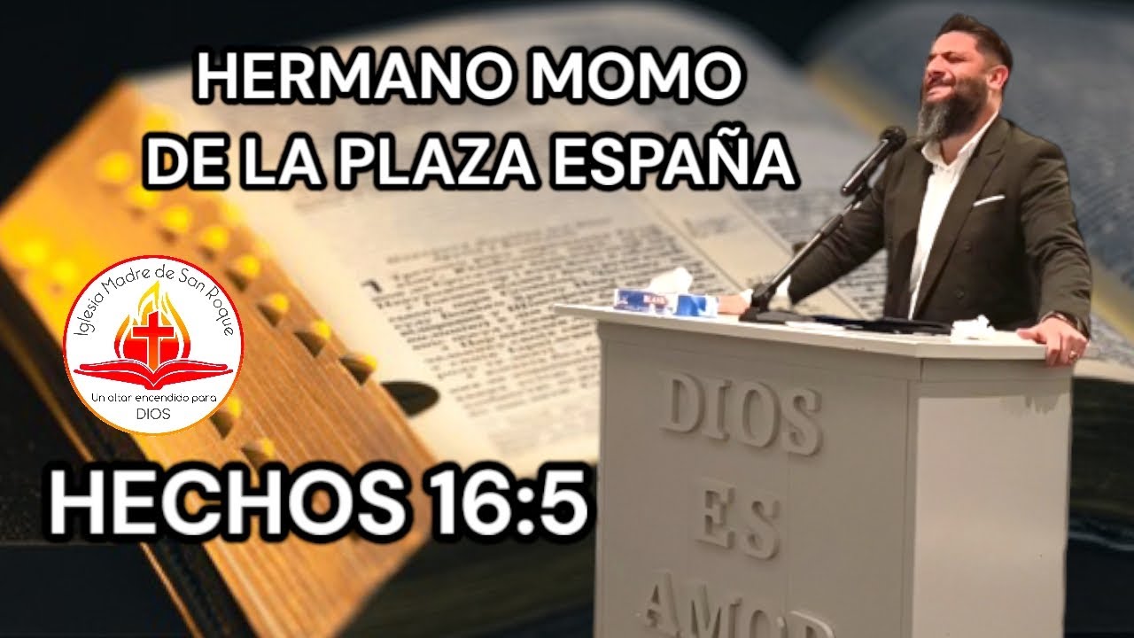 HERMANO MOMO DE LA PLAZA ESPAÑA CULTO COMPLETO (HECHOS 16:5)  #45  18/03/2025