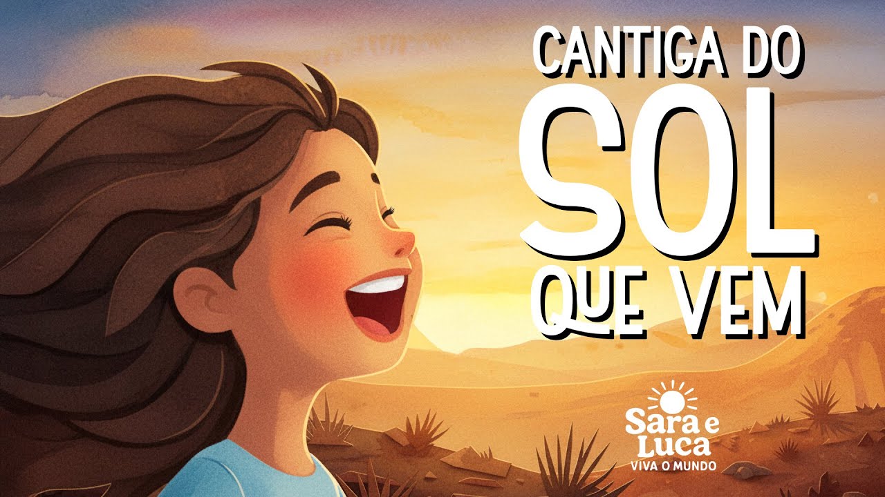 Cantiga do Sol Que Vem | Música Relaxante para Crianças | Sara e Luca