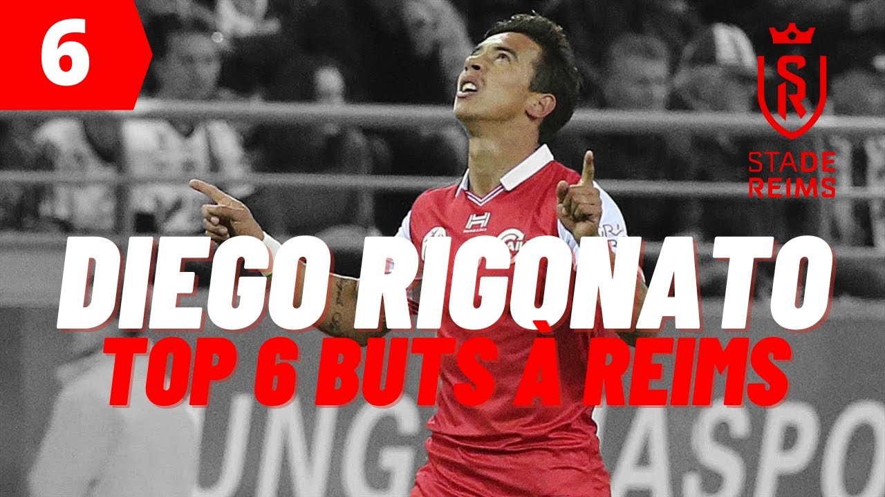 Diego RIGONATO: TOP 6 BUTS AVEC REIMS