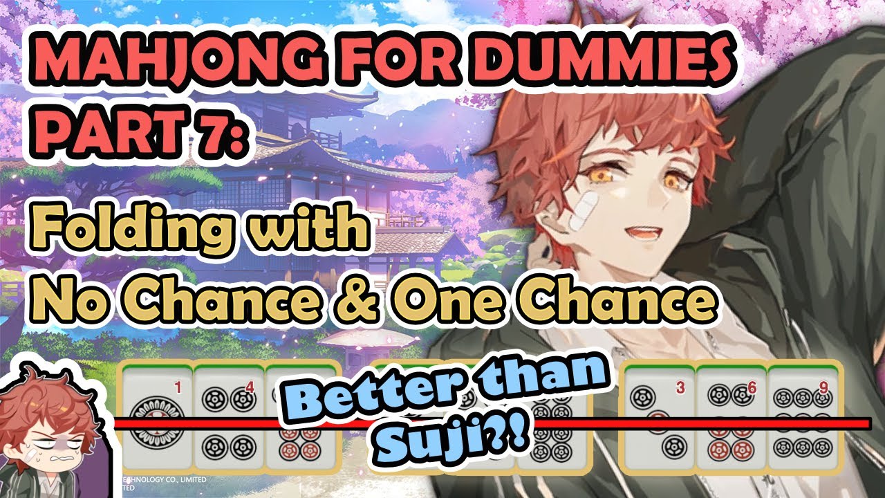 【MahjongSoul/雀魂】MAHJONG FOR DUMMIES  - PART 7: FOLDING WITH NO CHANCE & ONE CHANCE