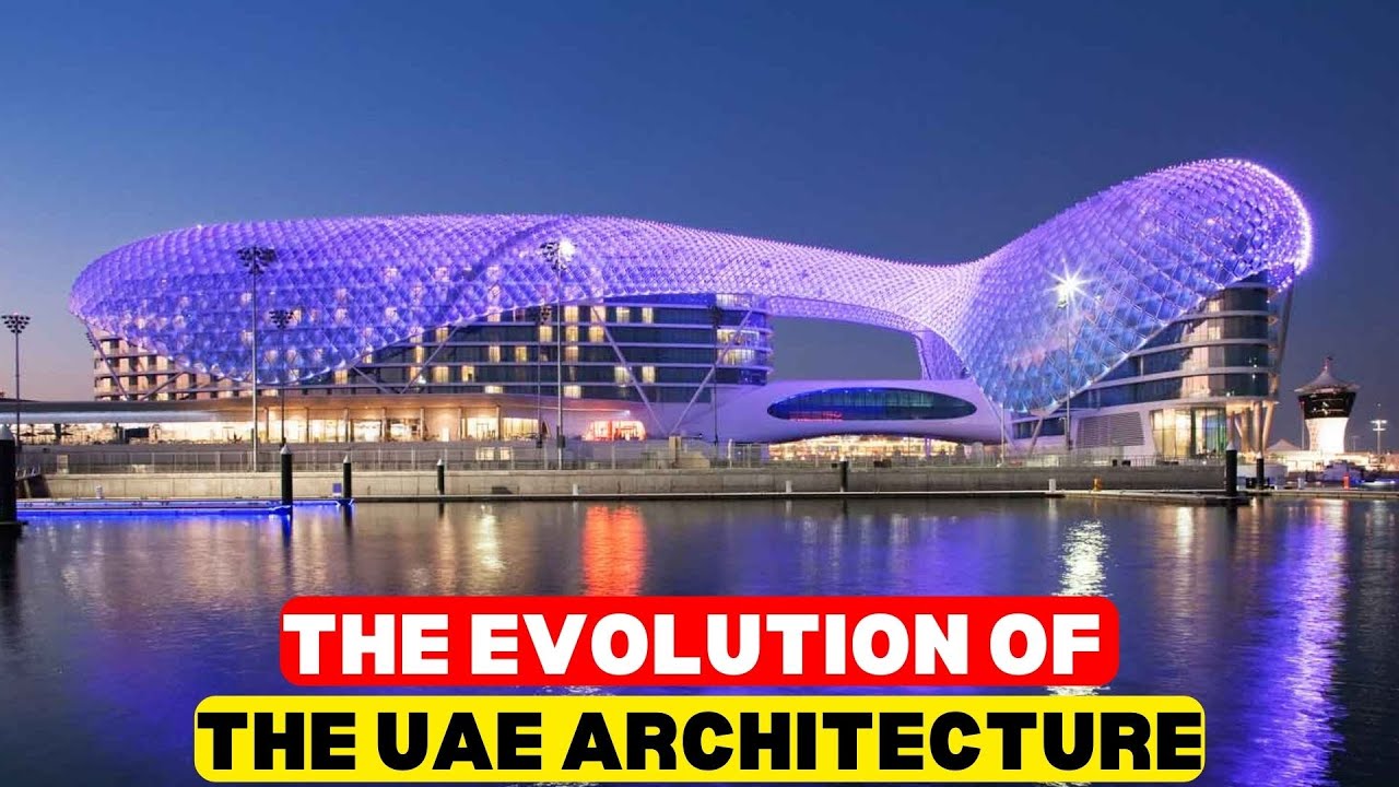 THE EVOLUTION OF THE UAE ARCHITECTURE