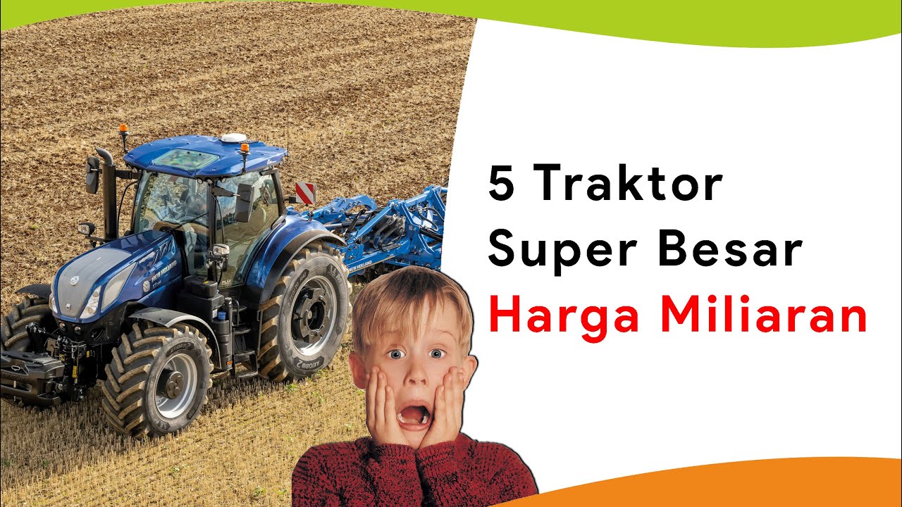 5 Traktor Paling Besar dan Cepat, Harga Termahal Sampai Miliaran