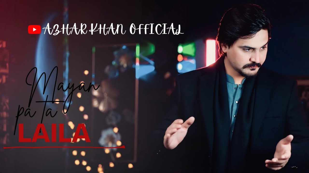 Pashto New Songs 2026 Mayan Pata Laila | Azhar Khan | Pashto Music | Official Music Video