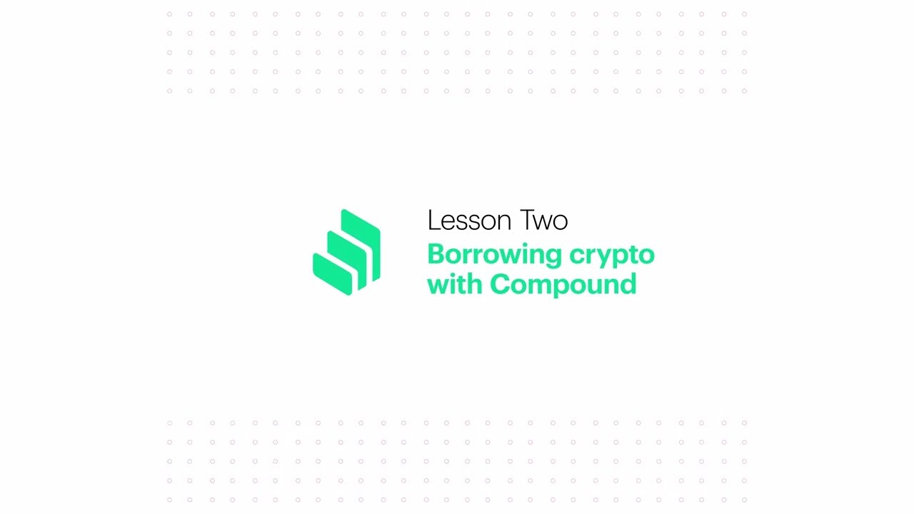 Coinbase Earn: Borrowing Crypto with Compound (Lesson 2 of 3)