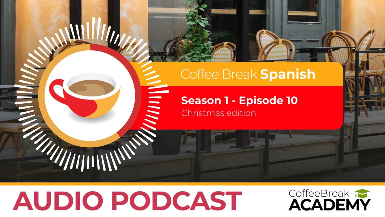 How to say “Merry Christmas” and “Happy New Year” in Spanish | Coffee Break Spanish Podcast S1E10