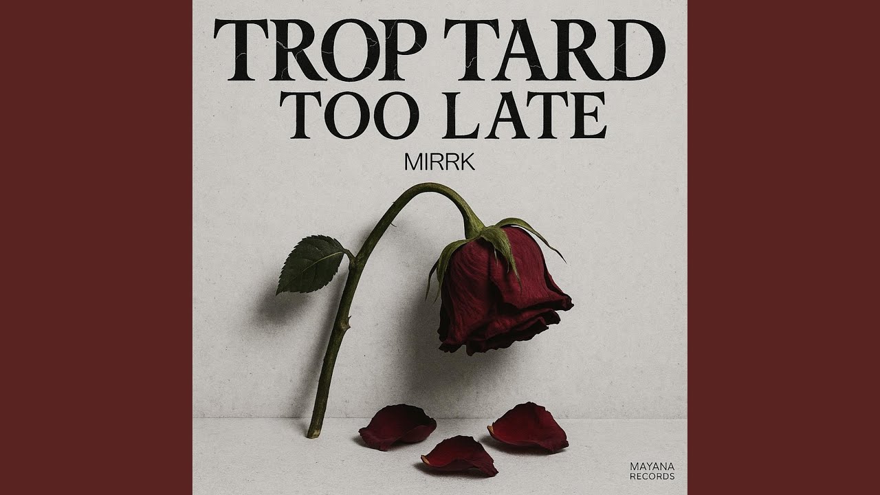 Trop Tard (Too Late)