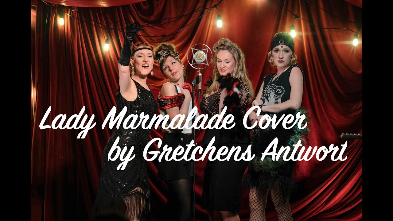 Lady Marmalade – Swing Cover by Gretchens Antwort