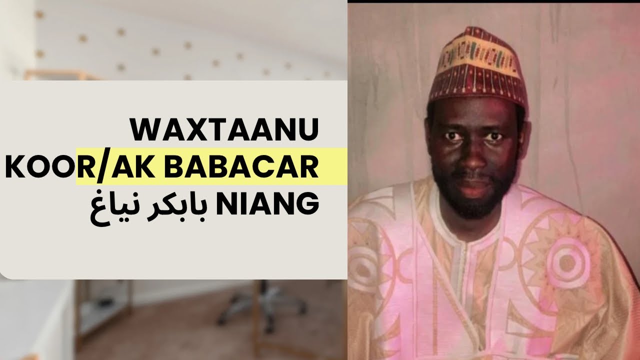 #WAXTAANU KOOR/AK BABACAR NIANG بابكر نياغ