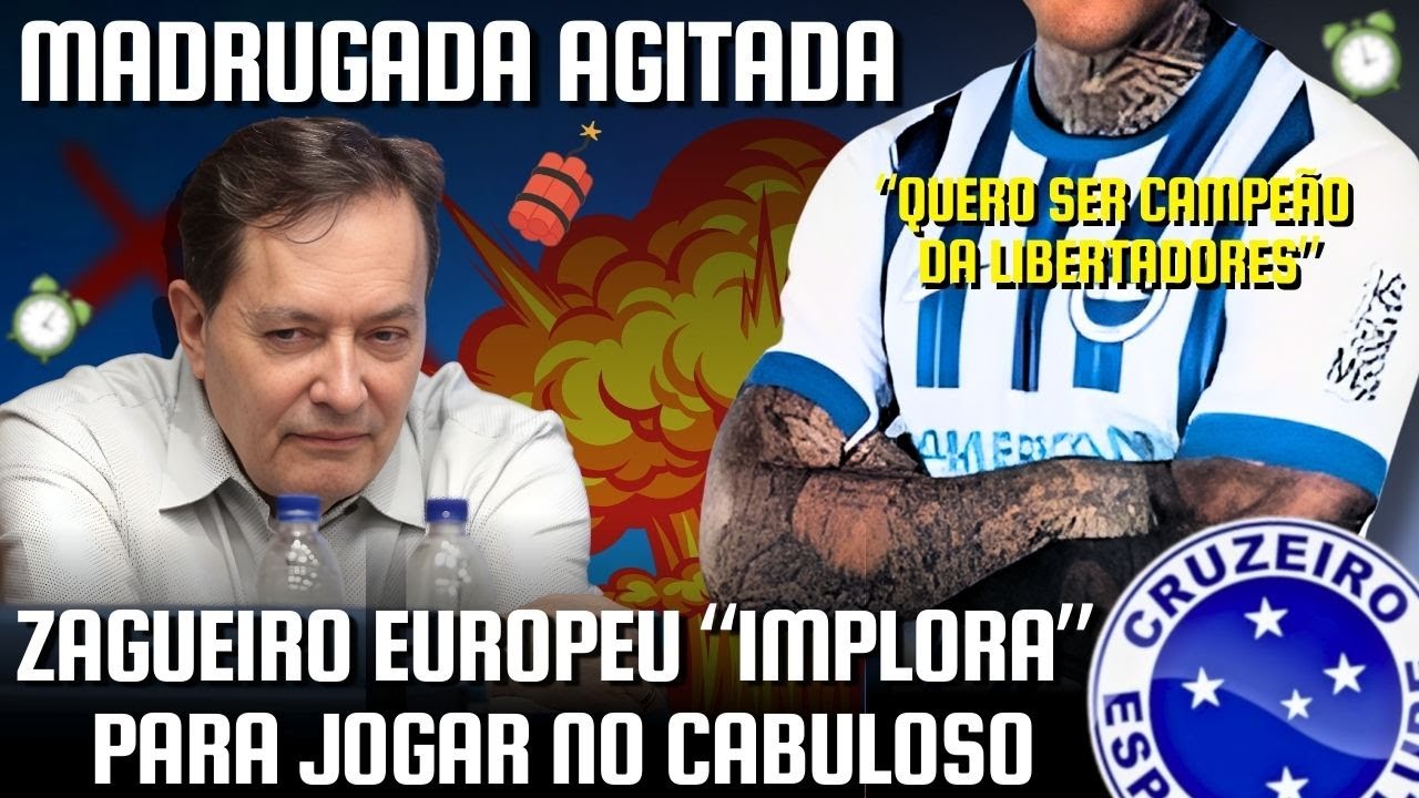 BOMBA: ZAGUEIRO EUROPEU “IMPLORA” PARA JOGAR NO CRUZEIRO! | TORCIDA PEDE QUE PEDRINHO FAÇA O PIX