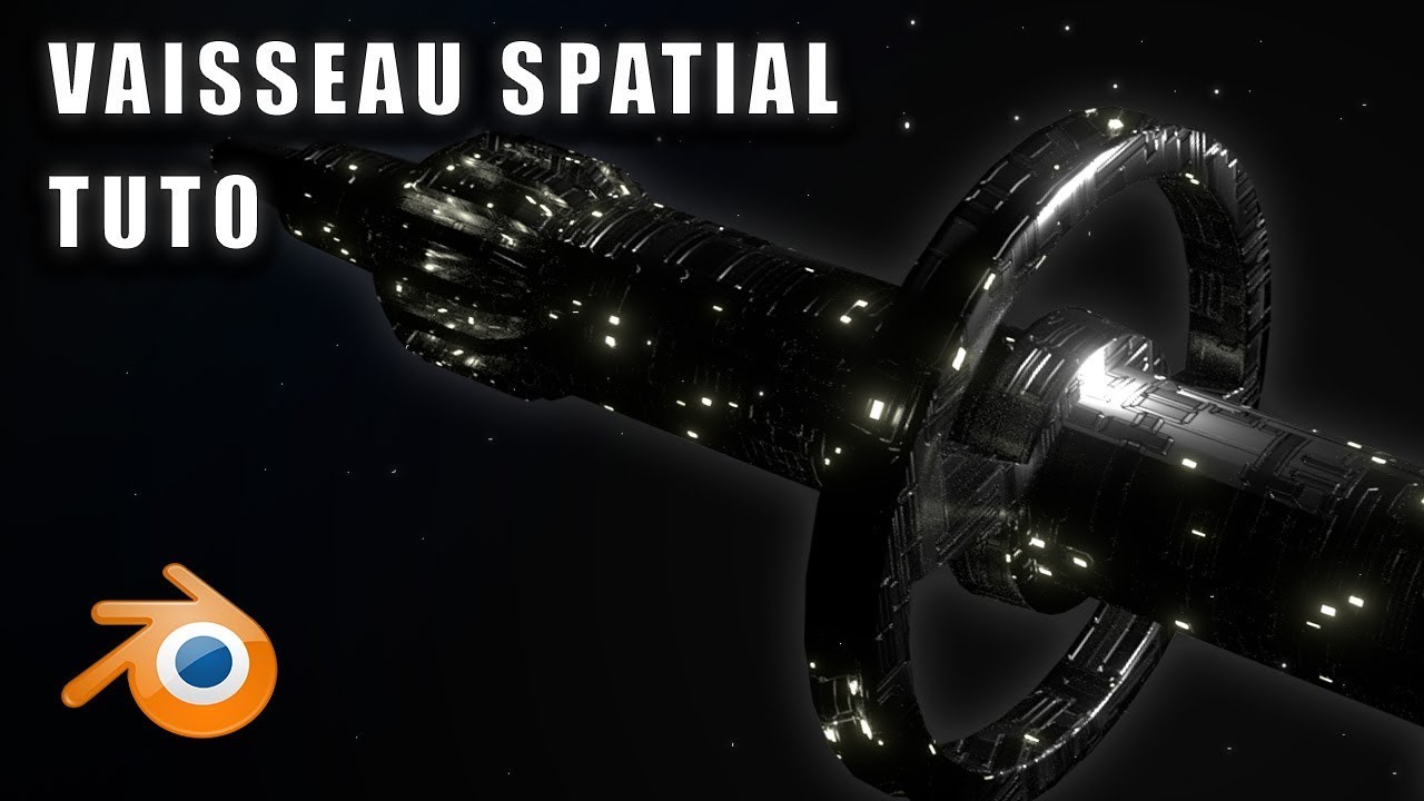 TUTO BLENDER : CREER UN VAISSEAU SPATIAL