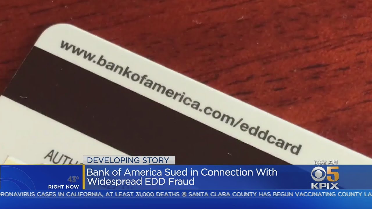 EDD Fraud: Class Action Suit Filed Against Bank of America Over Hacked Unemployment Debit Cards