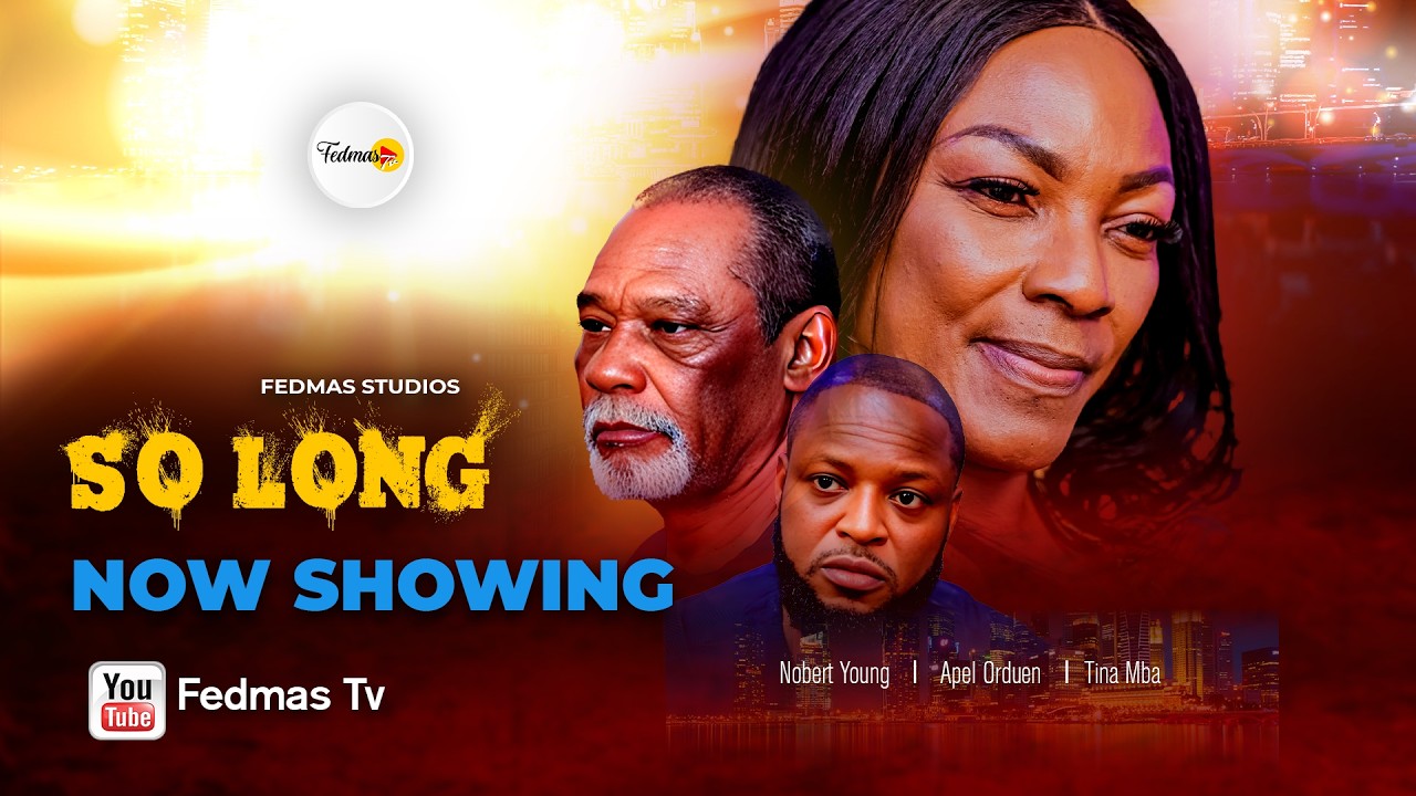 SO LONG - Nigerian Movies 2026 Latest full Movies | Tina Mba, Nobert Young, Apel Orduen