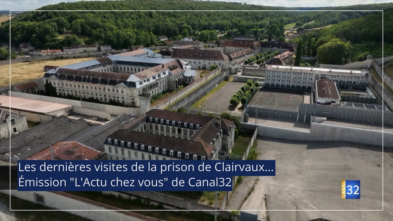 Les dernières visites de la prison de Clairvaux... Émission 