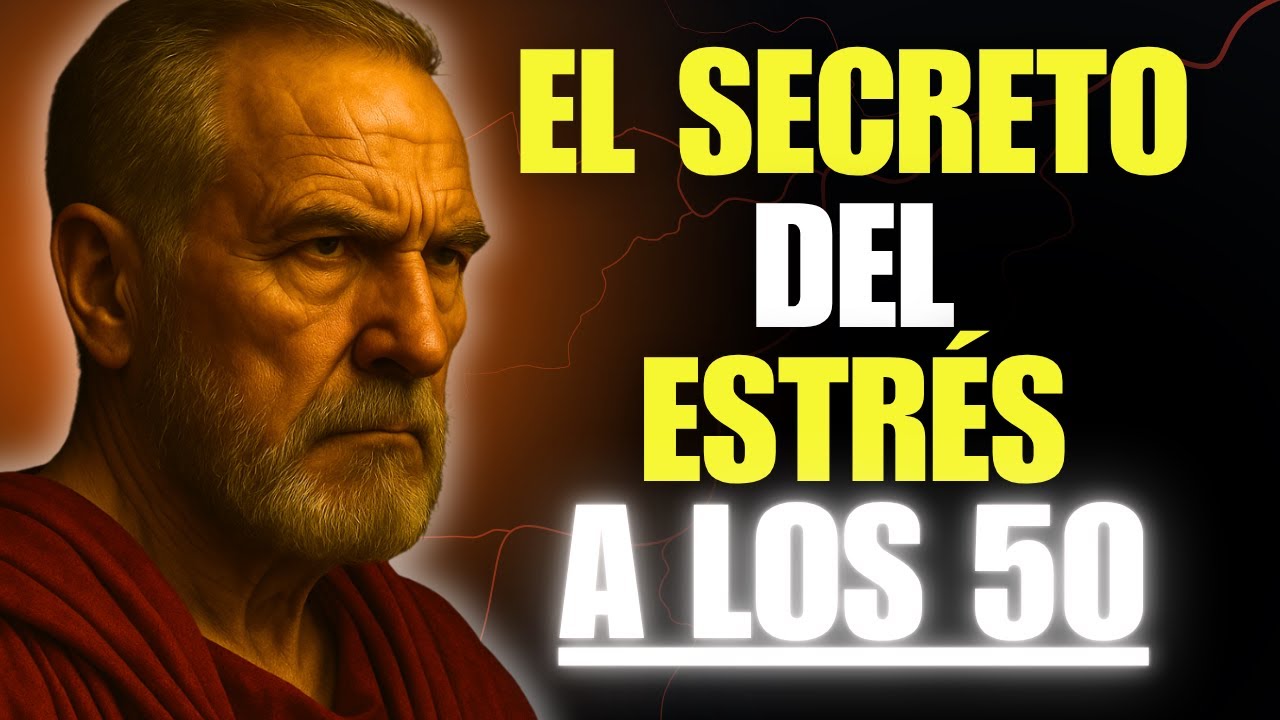 15 LECCIONES ESTOICAS que te ayudarán a VIVIR SIN ESTRÉS después de los 50 | ESTOICISMO