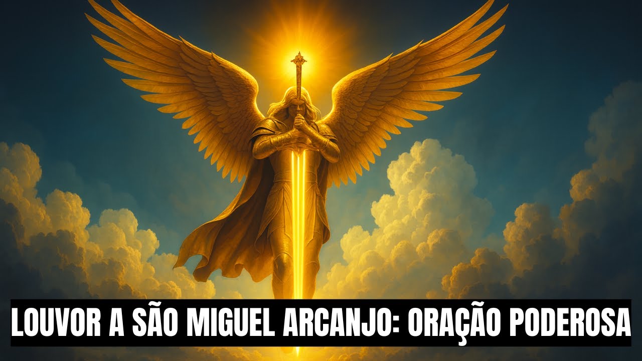LOUVOR  A SÃO MIGUEL ARCANJO – Oração em forma de música