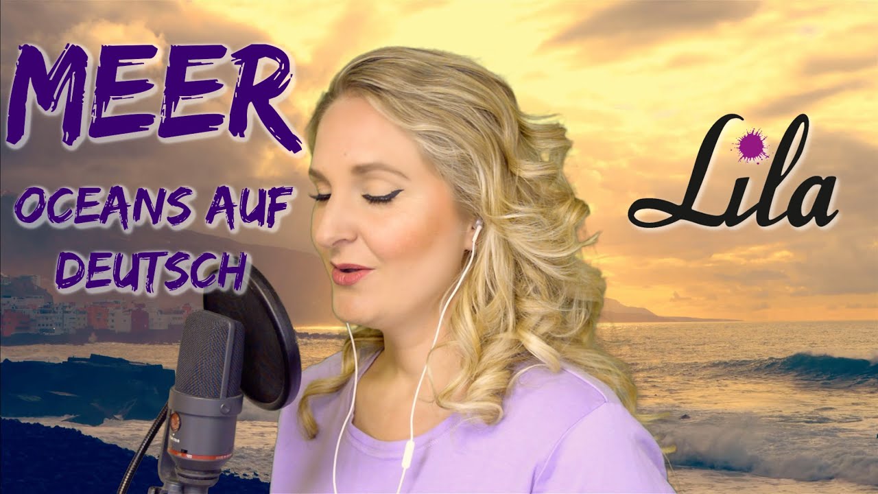 Meer (Oceans auf deutsch - Hillsong - Anja Lehmann) - Lobpreislied - Sängerin Lila Cover