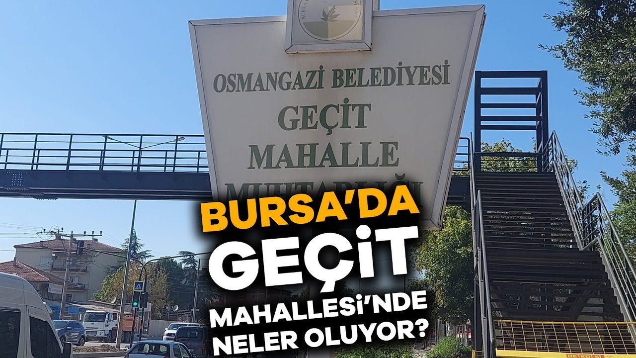 Bursa'nın unutulan mahallesi: Geçit Mahallesi'nde neler oluyor?