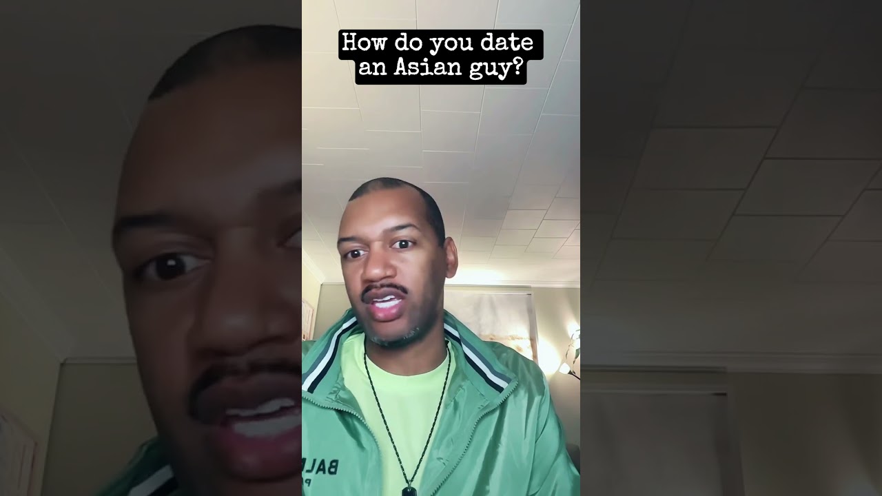 How do you date an Asian guy?