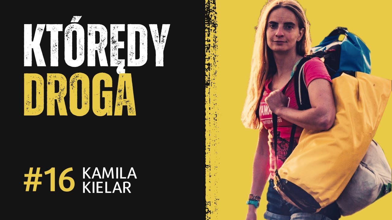 Kamila Kielar / Którędy Droga / #NiechToSzlak #Podcast