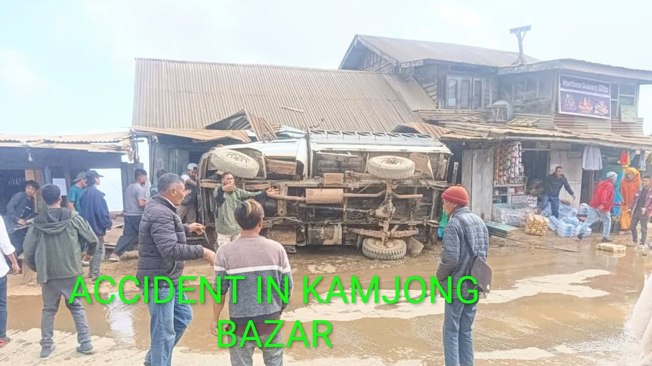 |Accident In Kamjong Bazar|