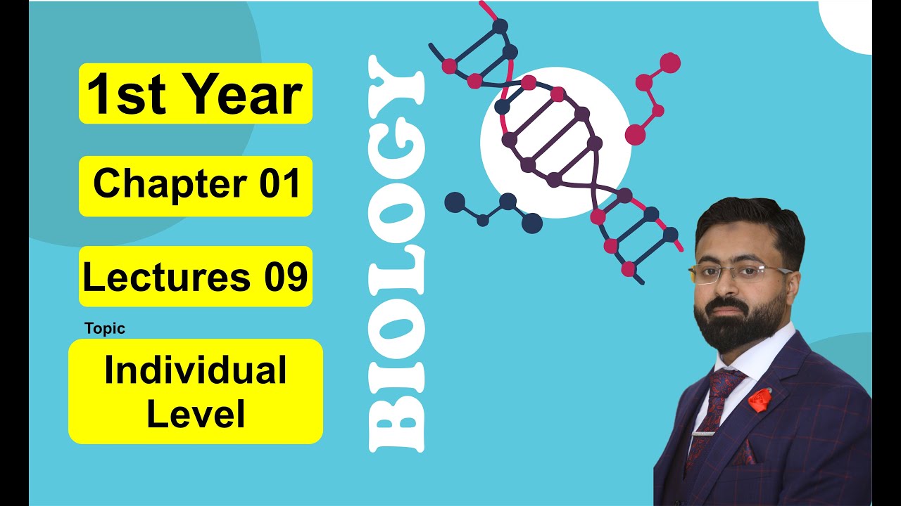 Bio   Chapter 01  Topic Individual Level   Lecture 09   1st Year Class   YouTube