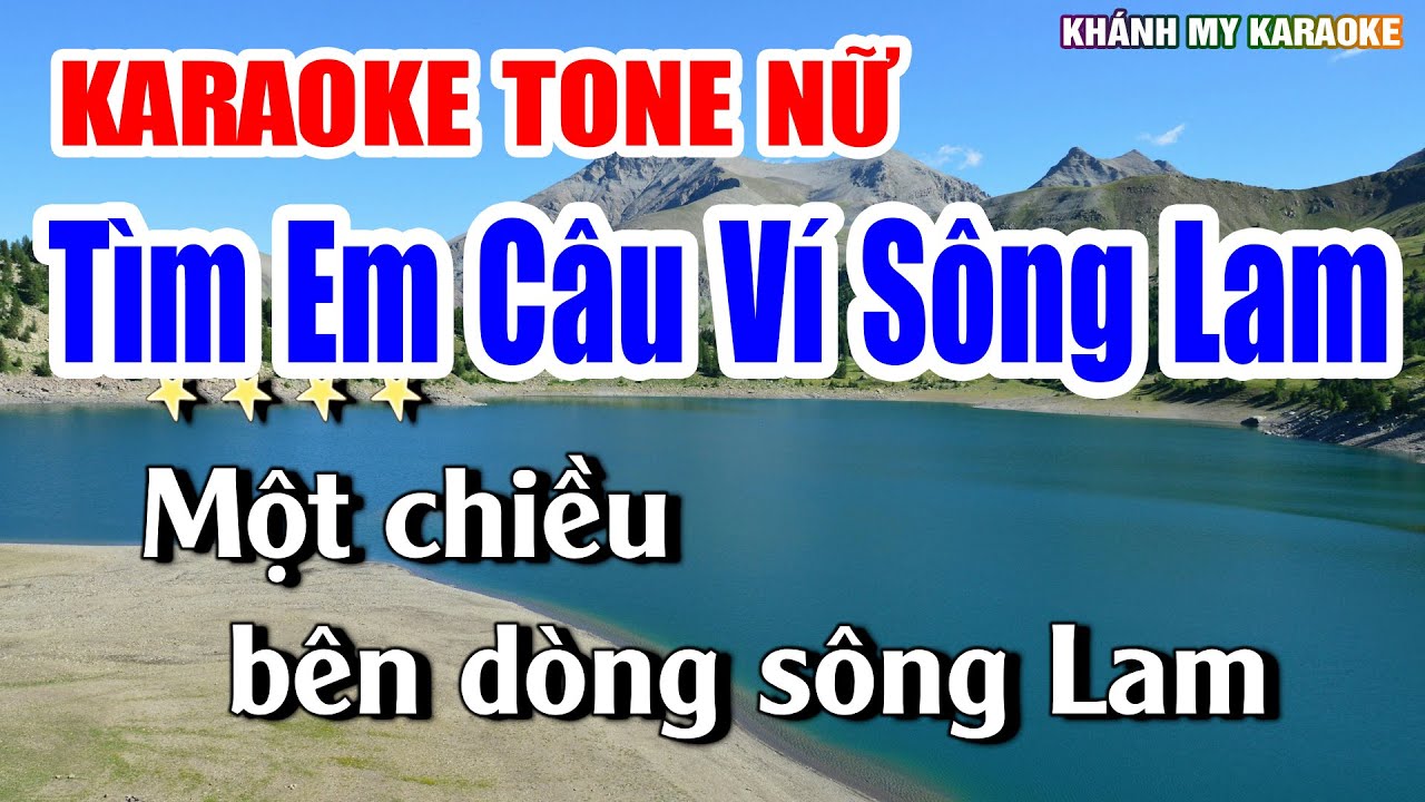 Tìm Em Câu Ví Sông Lam Karaoke Tone Nữ Beat Chuẩn Dễ Hát Nhất