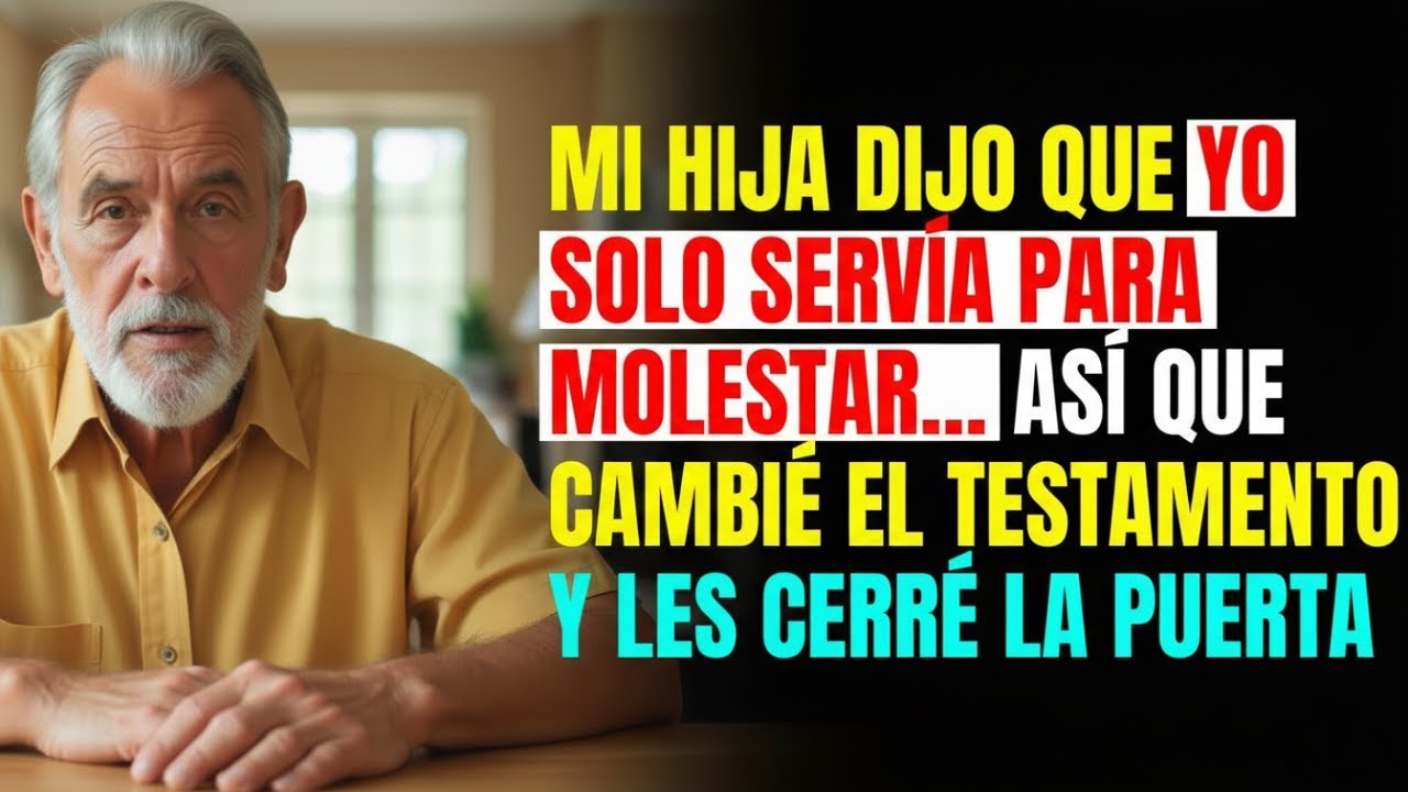 Mi Hija Dijo Que Yo Solo Servía Para Molestar… Así Que Cambié el Testamento y Les Cerré la Puerta