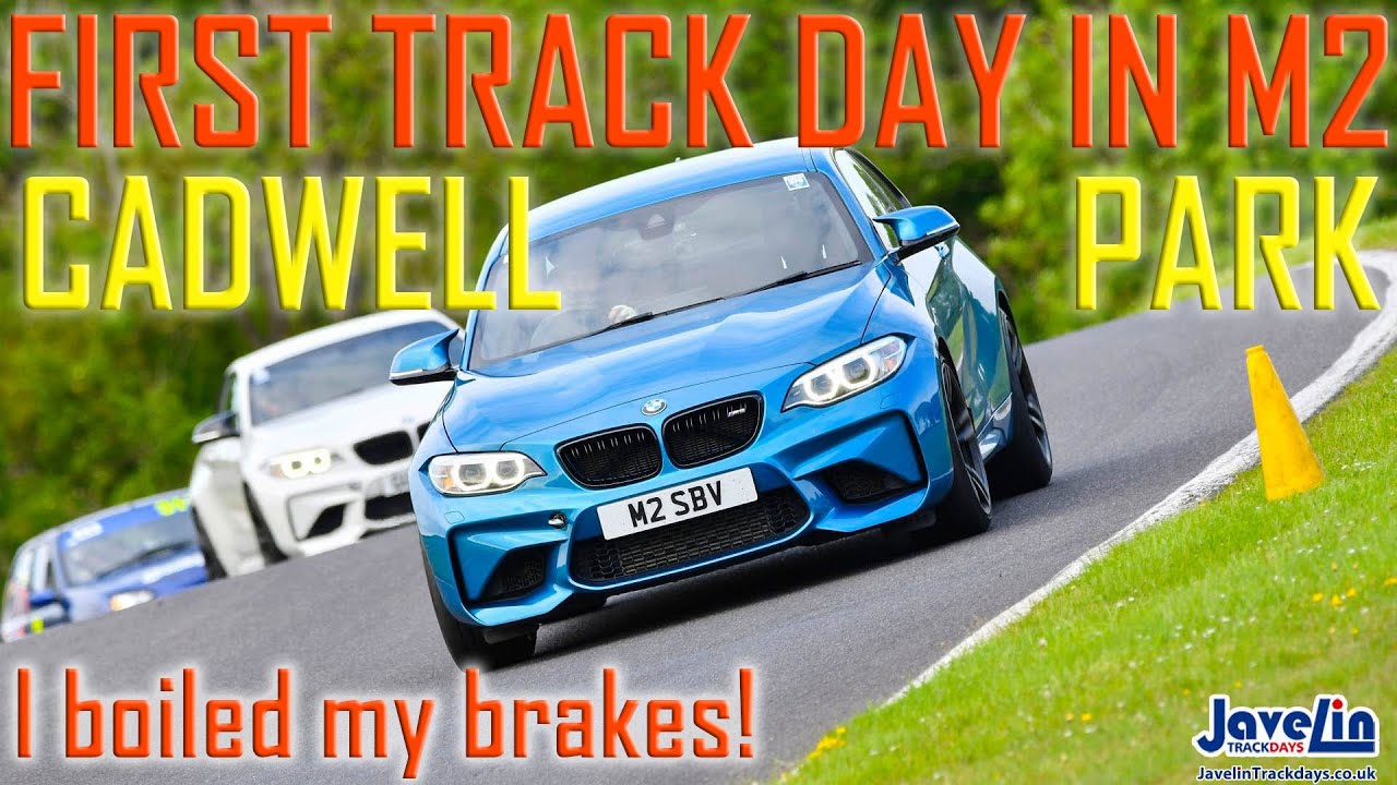 FIRST TRACK DAY IN M2 AT CADWELL PARK 10.06.2021 - I BOILED MY BRAKES!