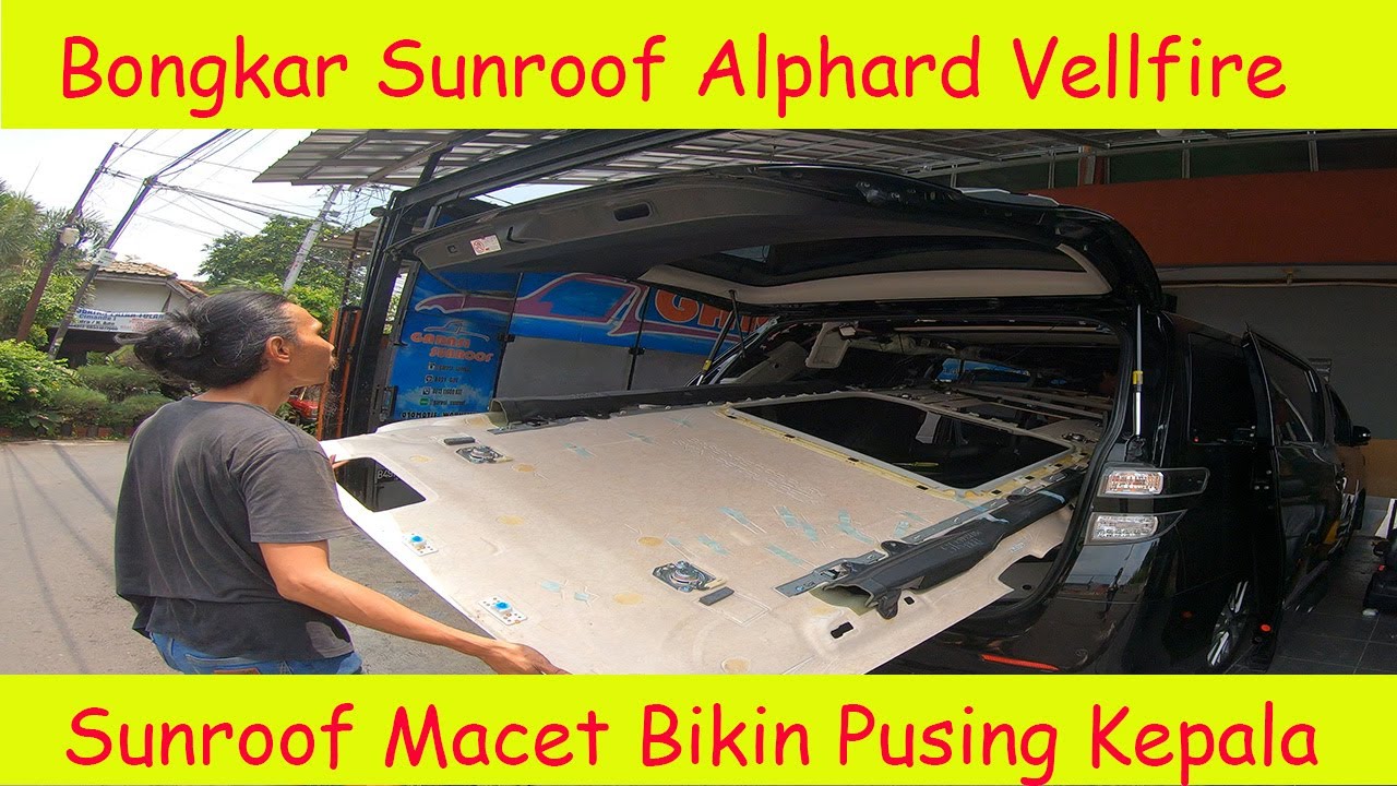 BONGKAR SUNROOF ALPHARD  / Eps 22