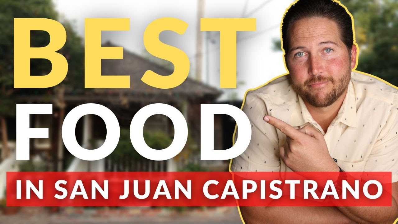 Best Breakfast, Lunch, and Dinner in San Juan Capistrano | Best Food in San Juan Capistrano