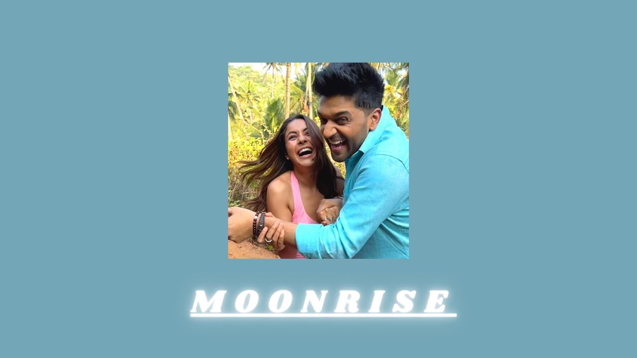 moonrise - guru randhawa (sped up version)