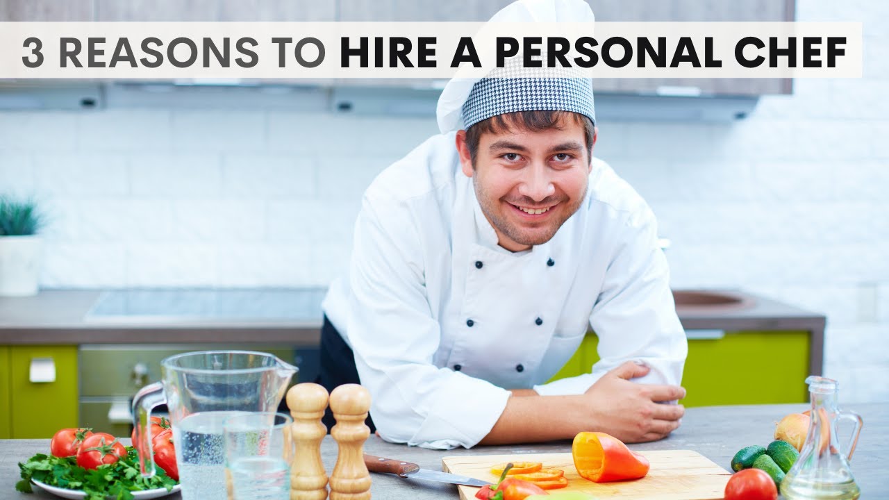 3 Reasons to Hire a Personal Chef