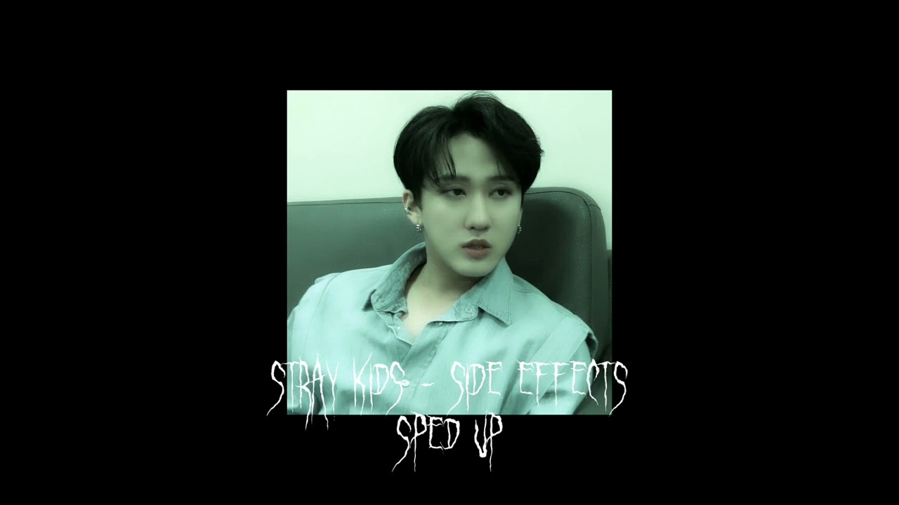 Stray Kids - Side Effects {sped up}