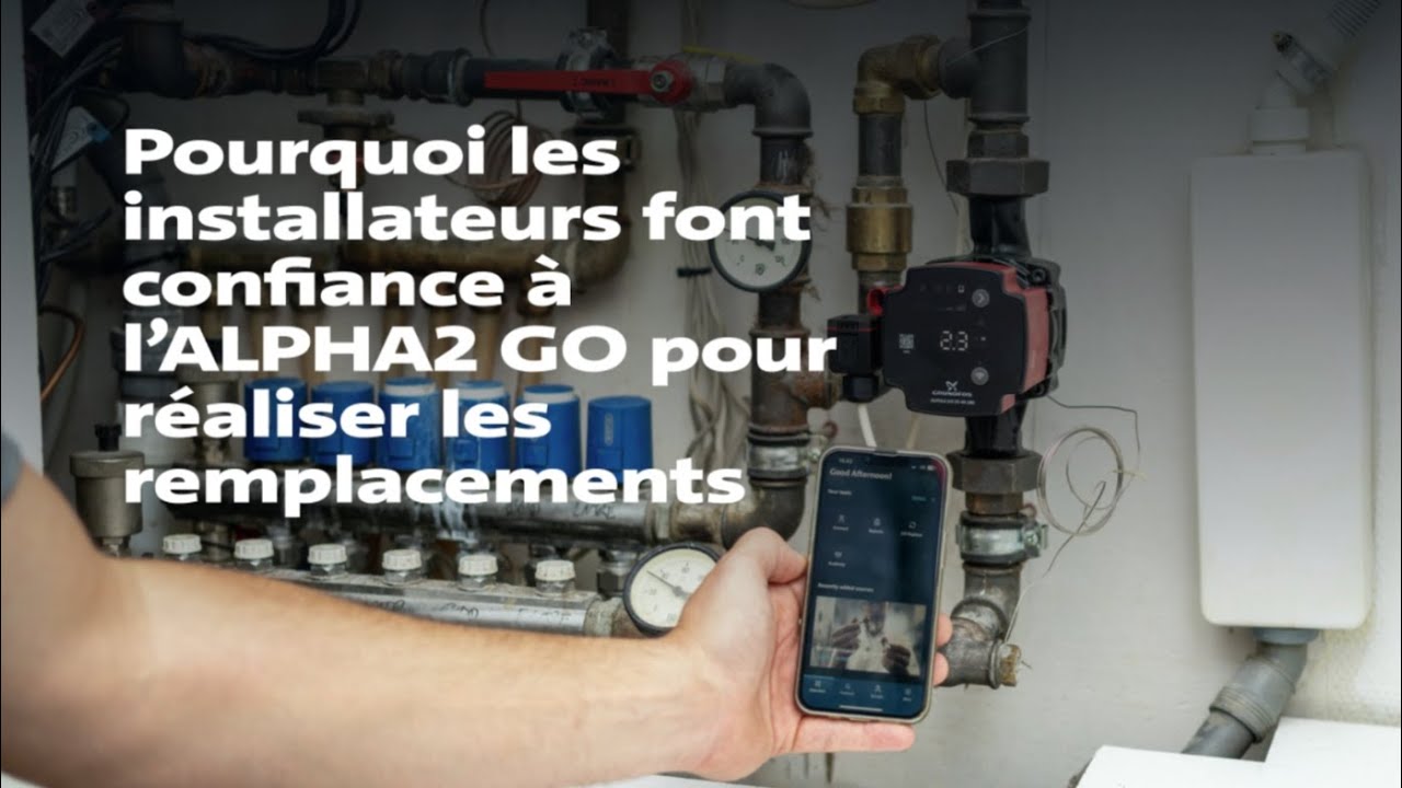 Pourquoi les installateurs font confiance &agrave; l&rsquo;ALPHA2 GO pour r&eacute;aliser les remplacements