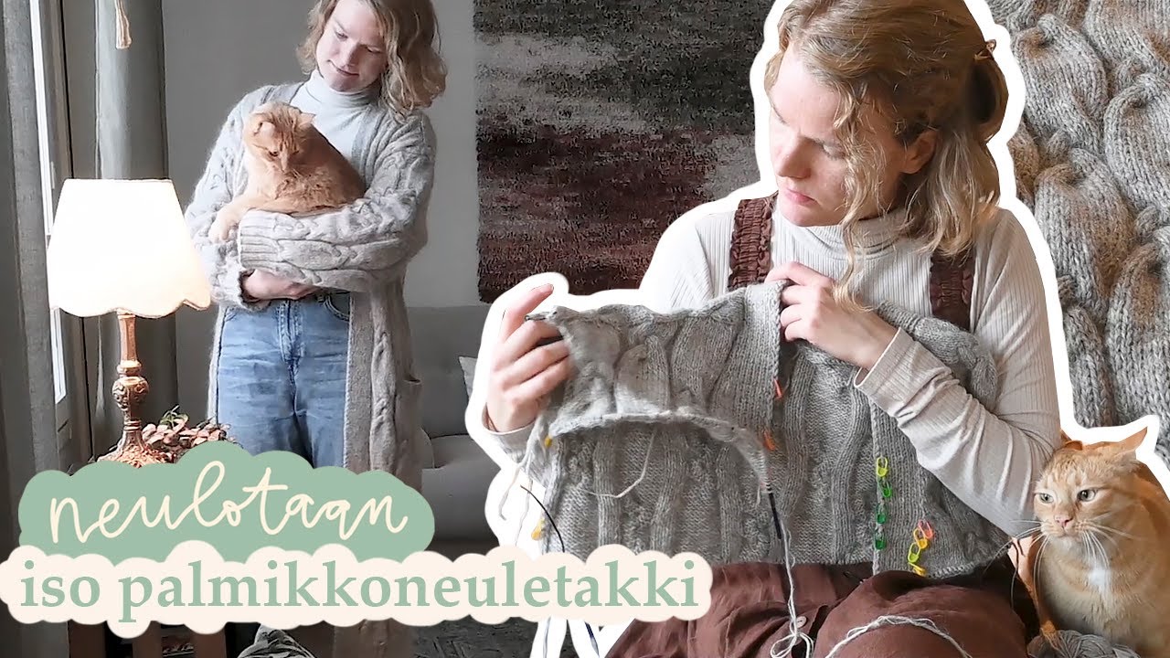 NEULOTAAN ILMAN OHJETTA | Iiris neuloo ison palmikkoneuletakin | Siskoset
