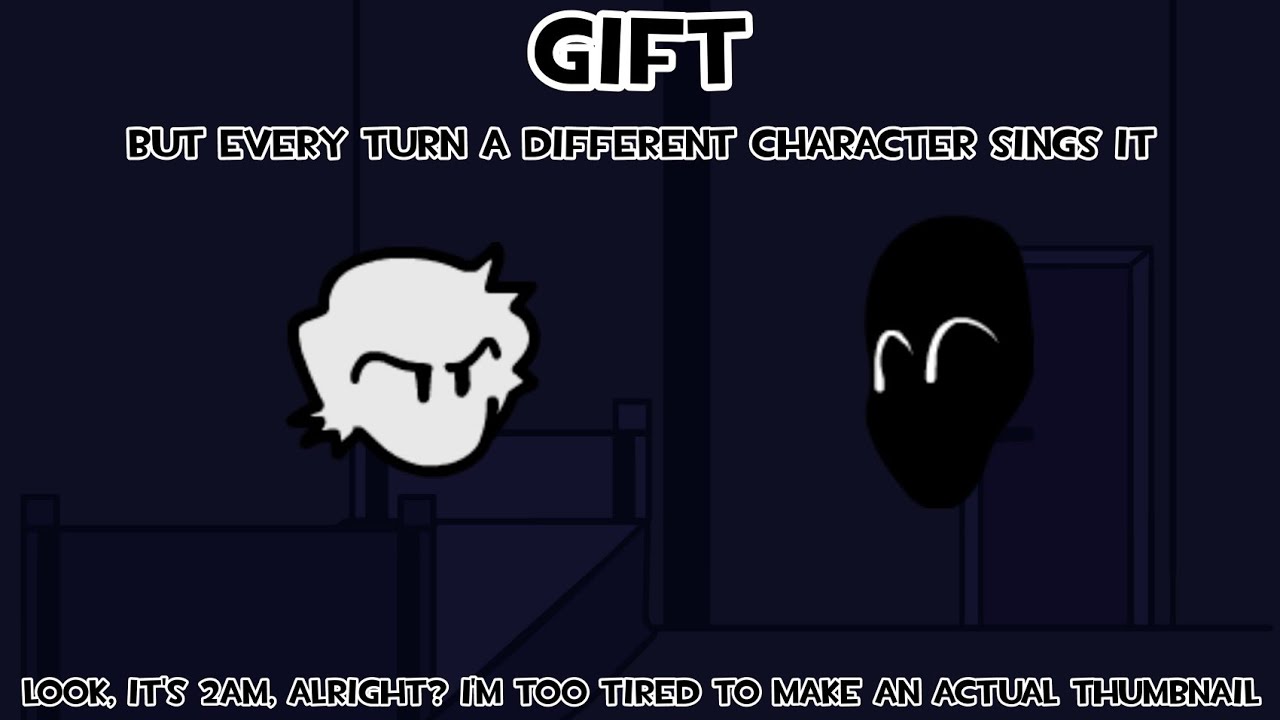 Gift, but Every Turn a Different Character Sings It (Gift BETADCSI)