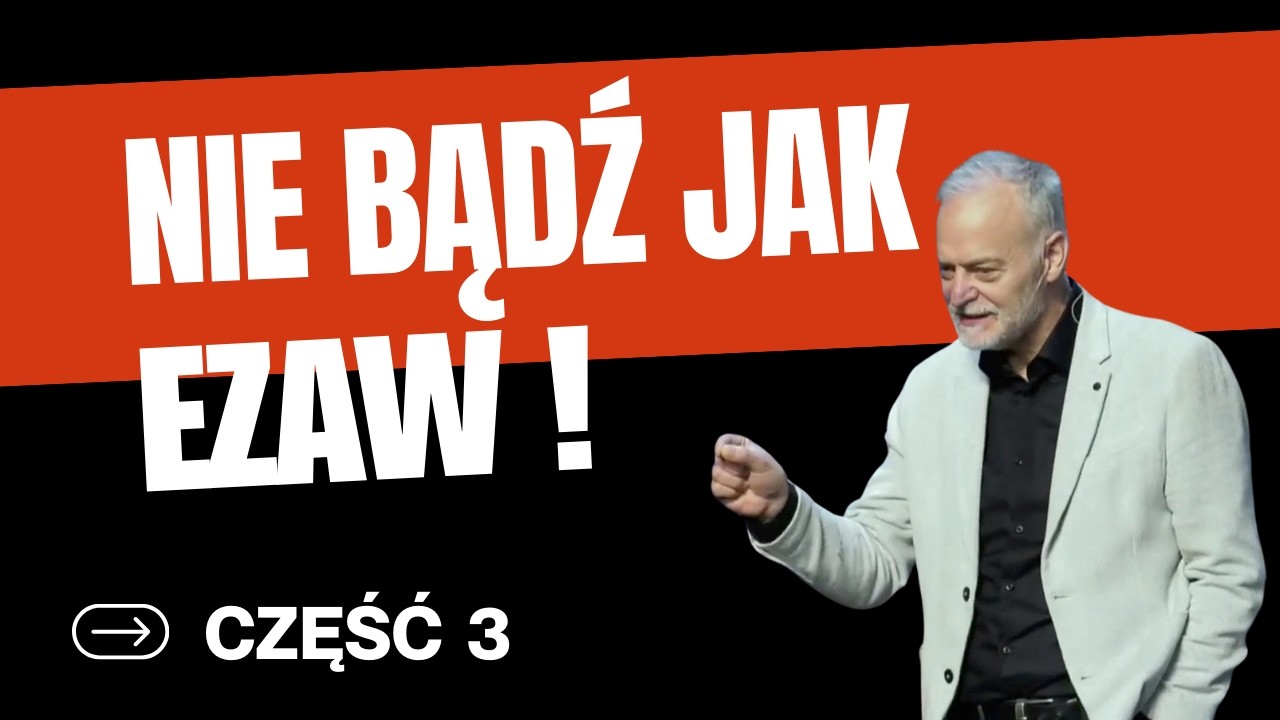 Nie bądź jak Ezaw / Skandale i Zgorszenia, Część 3 (kazanie)