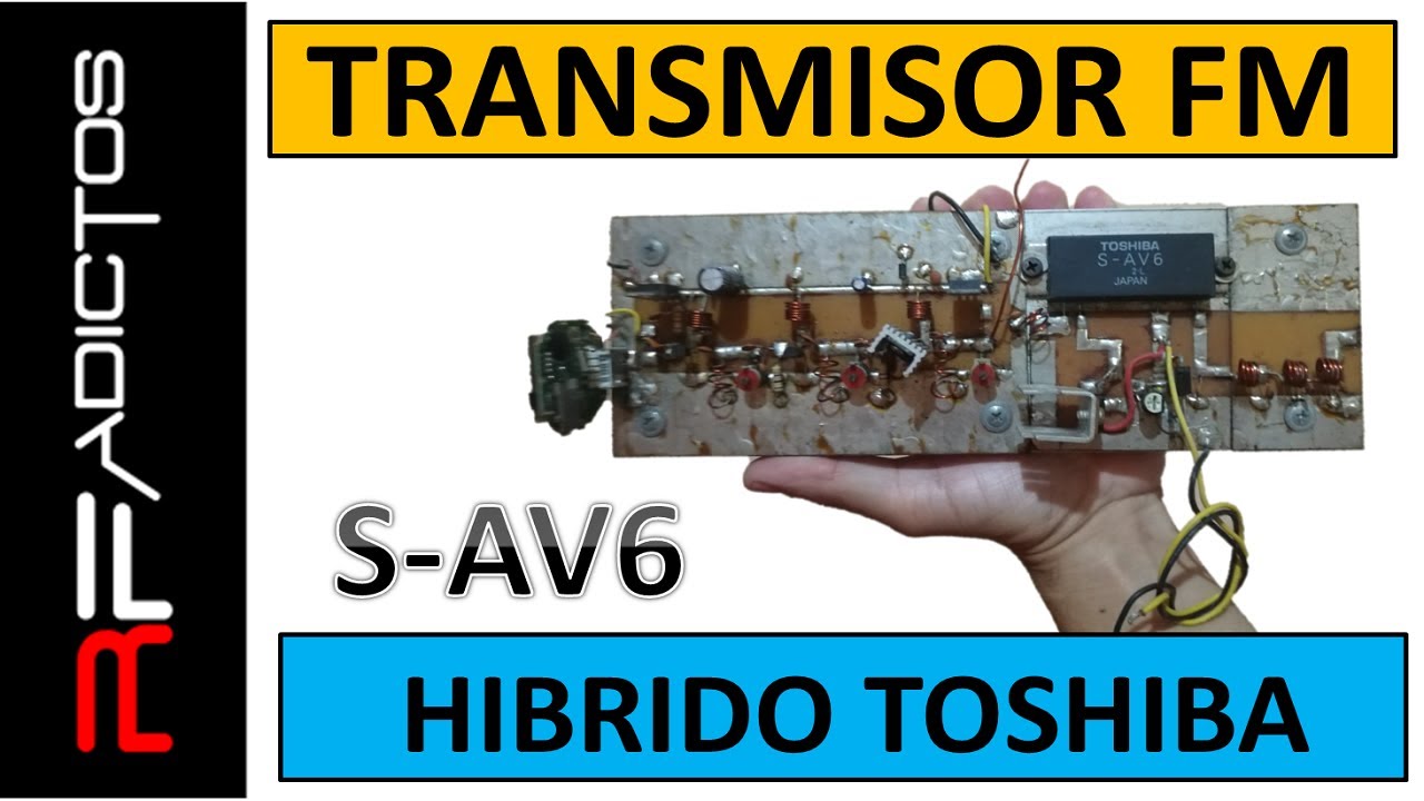 ✅Transmisor FM con Híbrido Toshiba S-AV6 1ra Parte 30 Watts