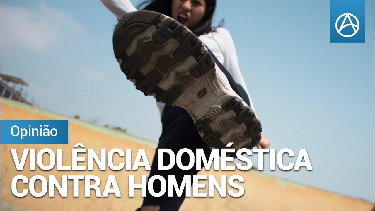Violência Doméstica Contra Homens - Opinião