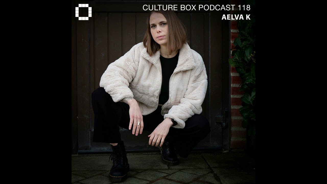 Culture Box Podcast 118 – AELVA K