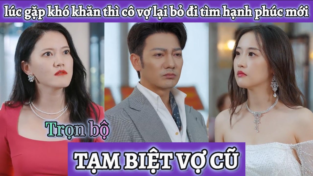 Anh chồng không thể ngờ lúc gặp khó khăn thì cô vợ lại dắt theo con ruột bỏ đi tìm hạnh phúc mới