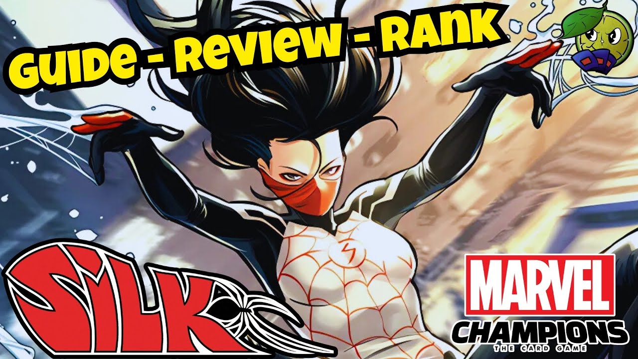 Review, Strategy Guide, and Tier Ranking Silk - New Marvel Champions Hero