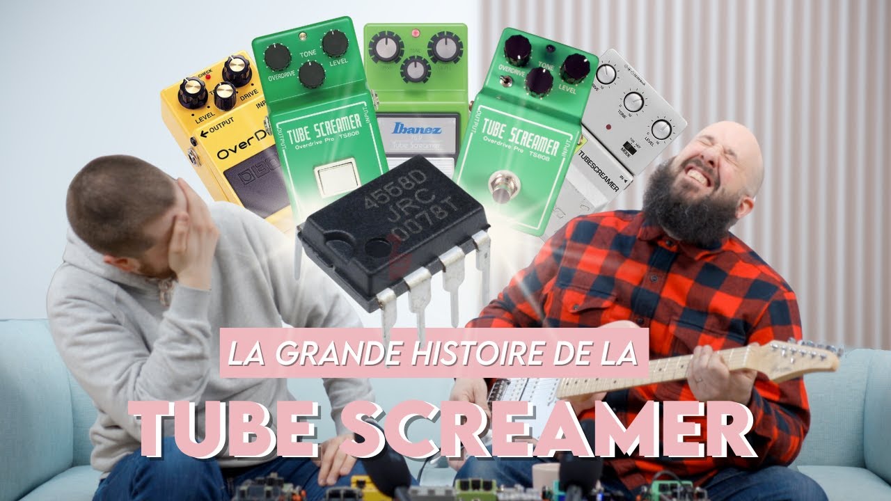 La grande histoire de la TUBE SCREAMER