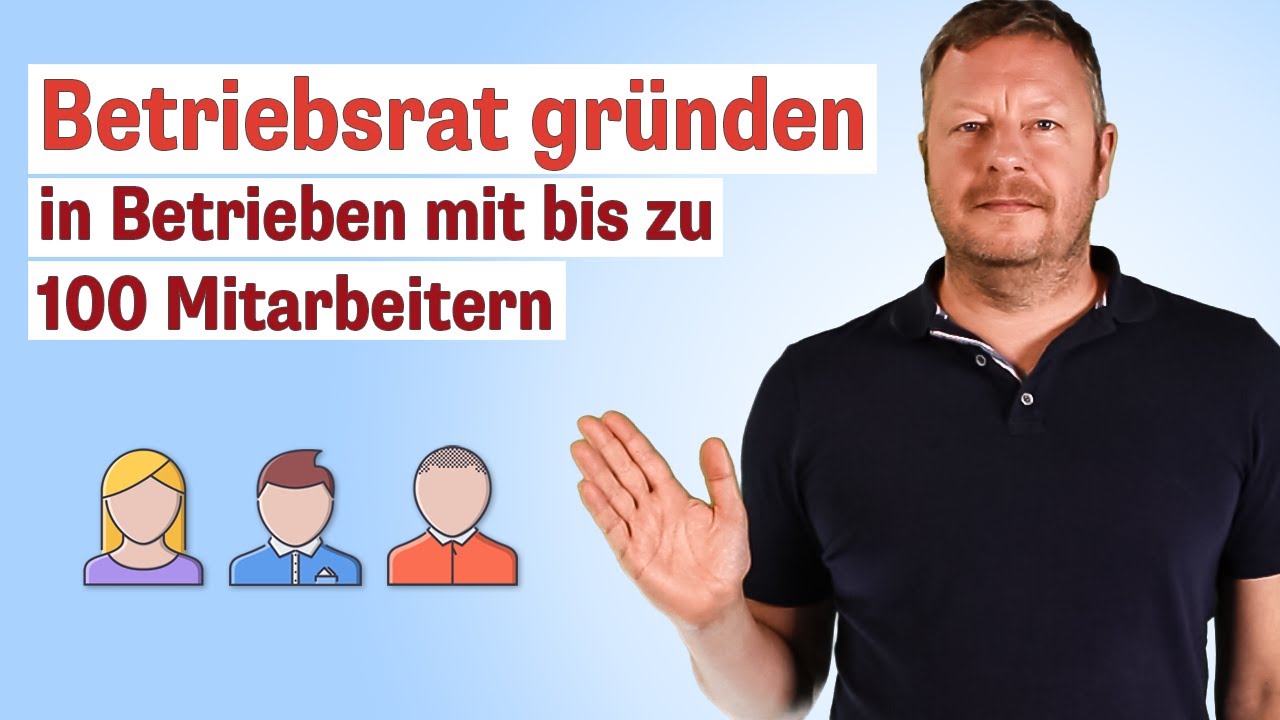 Betriebsrat gründen: Schritt-für-Schritt-Anleitung für Betriebe bis 100 Mitarbeiter