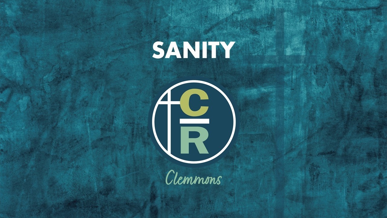 Celebrate Recovery Lesson 4: SANITY