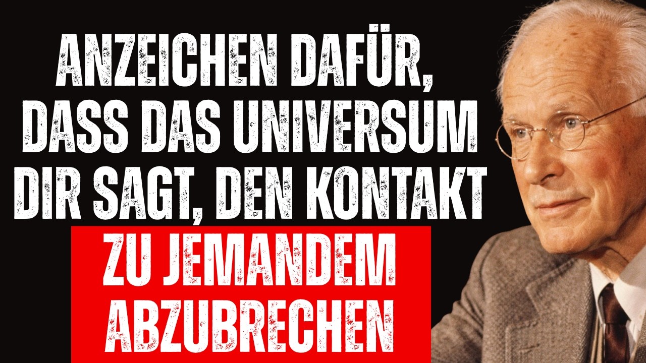 Anzeichen dafür, dass das UNIVERSUM dir sagt, den Kontakt zu jemandem abzubrechen | Carl Jung